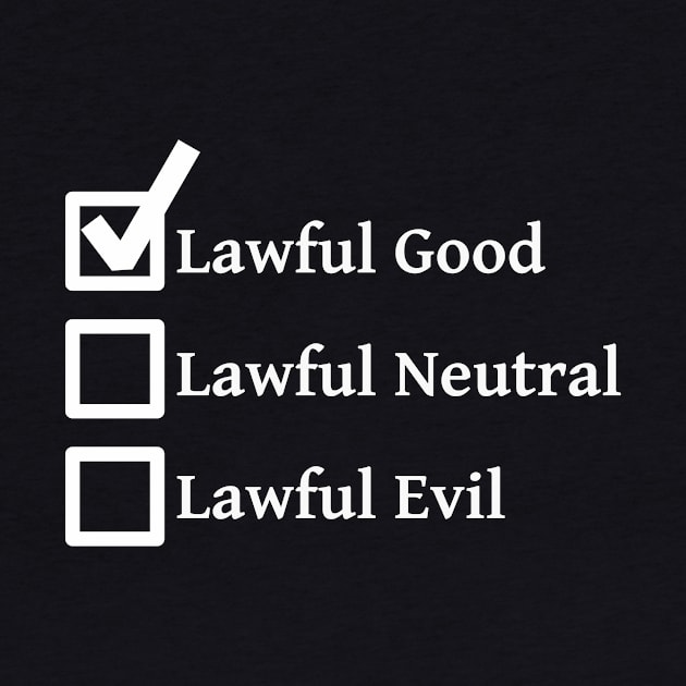 Lawful Good DND 5e Pathfinder RPG Alignment Role Playing Tabletop RNG Checklist by rayrayray90